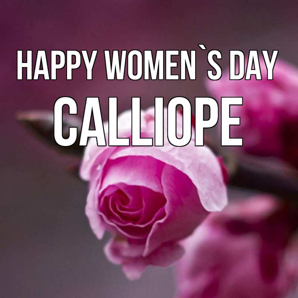 Greetings card с именем, Calliope happy women`s day весна Greetings with text for free download 